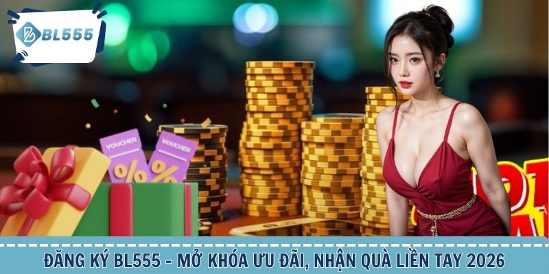 Đăng ký BL555 mở tài khoản nhanh chóng